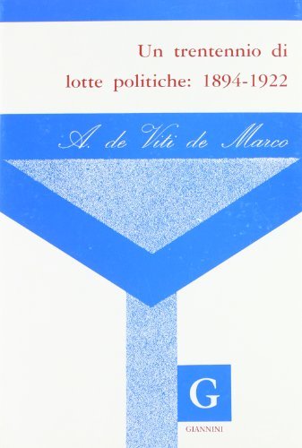 Un trentennio di lotte politiche: 1894-1922 di Antonio De Viti De Marco edito da Giannini Editore