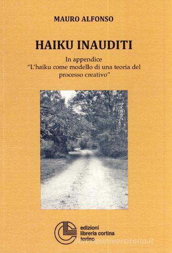 Haiku inauditi di Mauro Alfonso edito da Cortina (Torino)