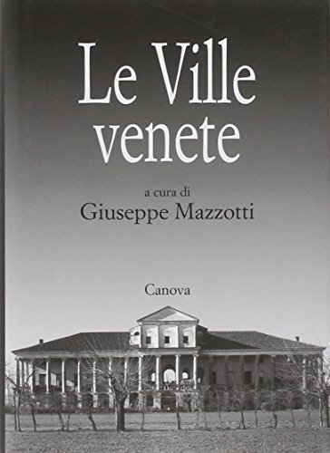 Le ville venete di Giuseppe Mazzotti edito da Canova