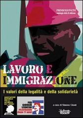 Lavoro e immigrazione. I valori della legalità e della solidarietà edito da La Bancarella (Piombino)