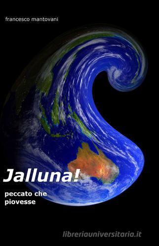 Jalluna! di Francesco Mantovani edito da ilmiolibro self publishing