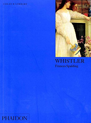 Whistler di Frances Spalding edito da Phaidon