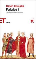 Federico II. Un imperatore medievale di David Abulafia edito da Einaudi