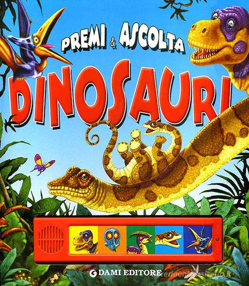 Dinosauri di Anna Casalis edito da Dami Editore