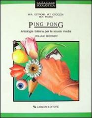 Ping pong. Antologia italiana. Per la Scuola media vol.2 di Maria Rosaria Cetroni, Maria Teresa Cocozza, Maria Rosaria Palma edito da Liguori