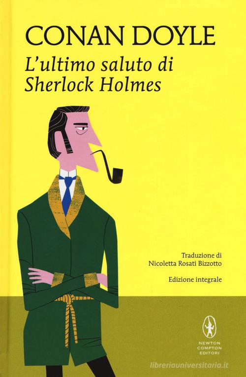L' ultimo saluto di Sherlock Holmes di Arthur Conan Doyle edito da Newton Compton Editori