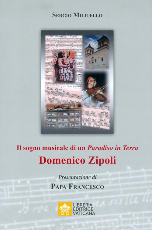 Il sogno musicale di un «Paradiso in Terra». Domenico Zipoli di Sergio Militello edito da Libreria Editrice Vaticana