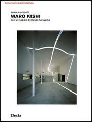 Waro Kishi. Opere e progetti. Ediz. illustrata edito da Electa