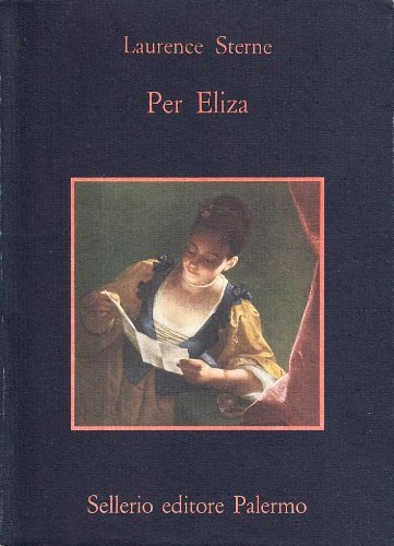 Per Eliza. Diario e lettere di Laurence Sterne edito da Sellerio Editore Palermo