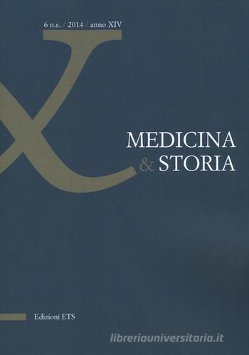 Medicina & storia (2014) vol.6 edito da Edizioni ETS