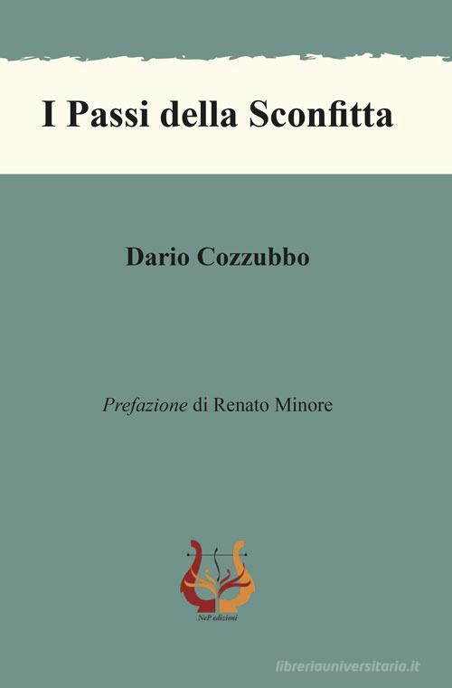 I passi della sconfitta. Nuova ediz. di Dario Cozzubbo edito da NeP edizioni