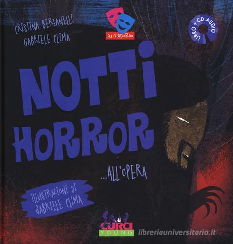 Notti horror... all'Opera. Ediz. illustrata. Con CD Audio di Cristina Bersanelli, Gabriele Clima edito da Curci