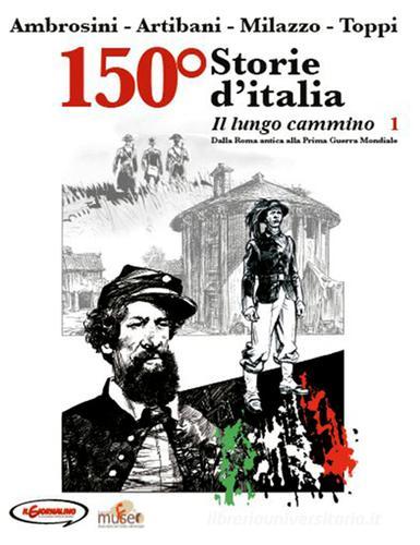 150° Storie d'Italia vol.1 di Carlo Ambrosini, Francesco Artibani, Ivo Milazzo edito da San Paolo Periodici