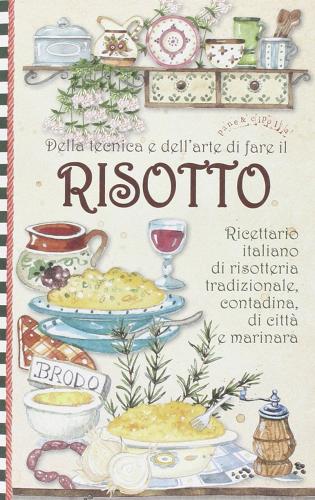 Della tecnica e dell'arte di fare il risotto. Pane e cipolla edito da Edizioni del Baldo