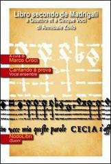 Libro secondo de Madrigali a quattro et cinque voci. Con CD Audio di Annibale Zoilo edito da NodoLibri