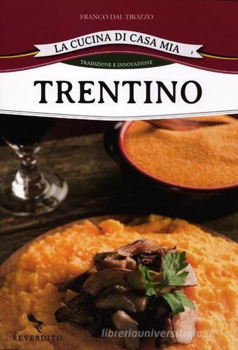 Trentino di Franco Dal Trozzo edito da Reverdito