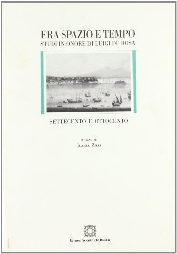 Fra spazio e tempo. Studi in onore di Luigi De Rosa vol.2 edito da Edizioni Scientifiche Italiane