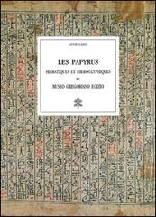 Les papyrus hieratiques et hieroglyohiques du Museo Gregoriano Egizio di Annie Gasse edito da Edizioni Musei Vaticani