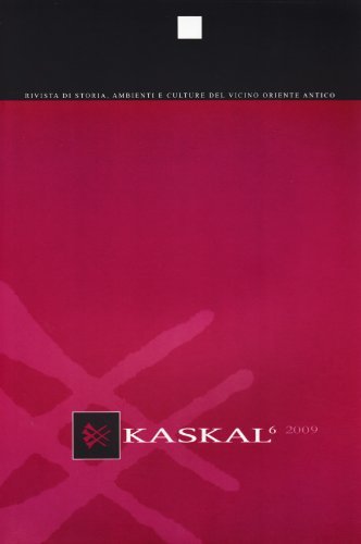 Kaskal. Rivista di storia, ambienti e culture del Vicino Oriente antico (2009) vol.6 edito da LoGisma