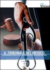 Il tribunale del medico. La responsabilità penale e civile nell'esercizio della professione sanitaria edito da Casini