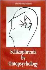 Schizophrenia by ontopsychology. Ediz. multilingue. E-book. Formato ePub di Antonio Meneghetti edito da Ontopsicologia Editrice