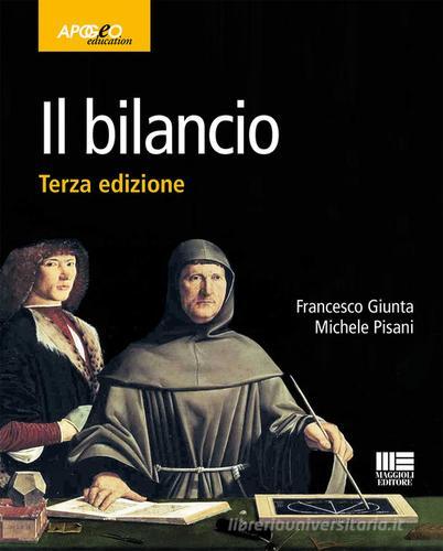 Il bilancio di Francesco Giunta, Michele Pisani edito da Apogeo Education