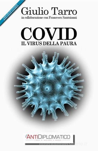 Covid. Il virus della paura. Nuova ediz. di Giulio Tarro, Francesco Santoianni edito da ilmiolibro self publishing