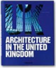 Architecture in the United Kingdom. Ediz. italiana, spagnola e portoghese edito da Taschen