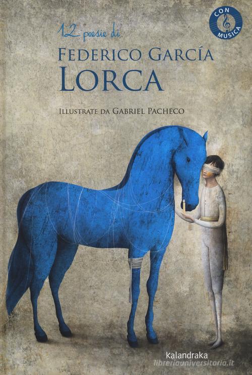 12 poesie di Federico García Lorca. Con QR Code di Federico García Lorca edito da Kalandraka Italia