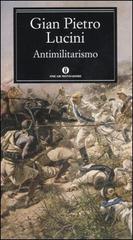 Antimilitarismo di G. Pietro Lucini edito da Mondadori