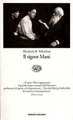 Il signor Mani. Romanzo in cinque dialoghi di Abraham B. Yehoshua edito da Einaudi
