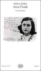 Anne Frank. Una biografia di Melissa Müller edito da Einaudi