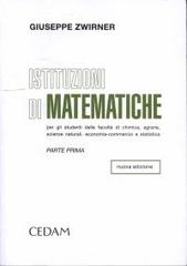 Istituzioni di matematiche vol.1 di Giuseppe Zwirner edito da CEDAM