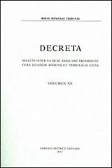 Decreta. Selecta inter ea quae anno 2002 prodierunt cura eiusdem apostolici tribunalis edita vol.20 edito da Libreria Editrice Vaticana