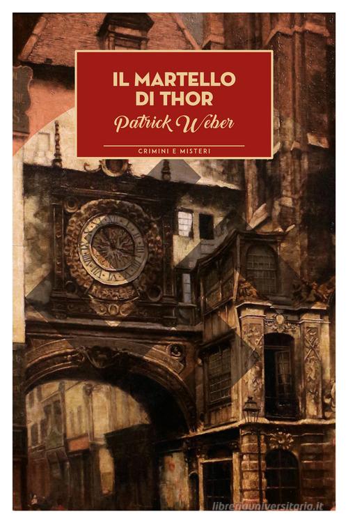 Libro Il martello di Thor di Patrick Weber Crimini e misteri di Lindau