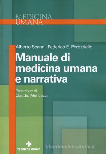 Manuale di medicina umana e narrativa di Alberto Scanni, Federico E. Perozziello edito da Tecniche Nuove
