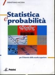 Statistica e probabilità. Per le Scuole superiori di Sebastiano Nicosia edito da Petrini