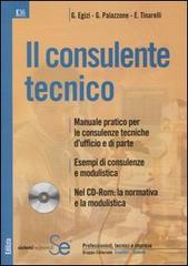 Il consulente tecnico. Con CD-ROM di Giuseppe Egizi, Gaetano Palazzone, Edi Tinarelli edito da Sistemi Editoriali