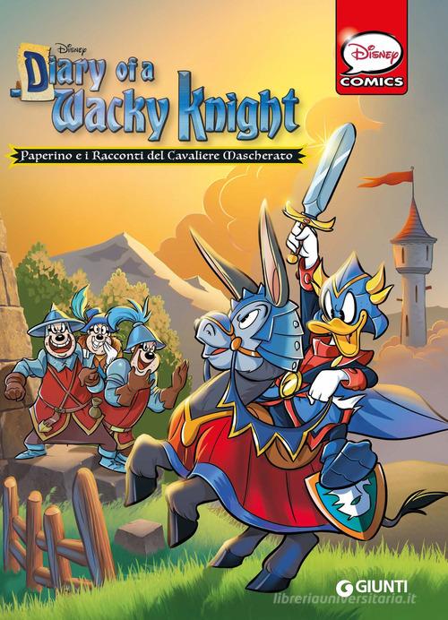 Diary of a Wacky Knight. Paperino e i racconti del Cavaliere Mascherato edito da Disney Libri