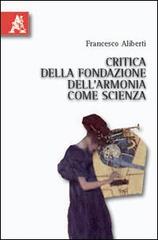 Critica della fondazione dell'armonia come scienza di Francesco Aliberti edito da Aracne