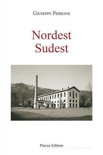 Libro Nordest Sudest di Giuseppe Perrone I Noni di Piazza Editore