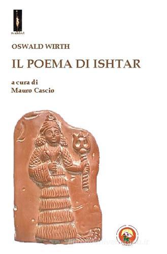 Il poema di Ishtar di Oswald Wirth edito da Tipheret