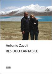 Residuo cantabile di Antonio Zavoli edito da Simple