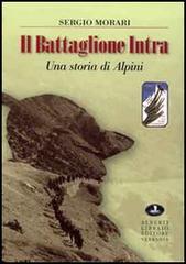 Il battaglione Intra. Una storia di alpini di Sergio Morari edito da Alberti