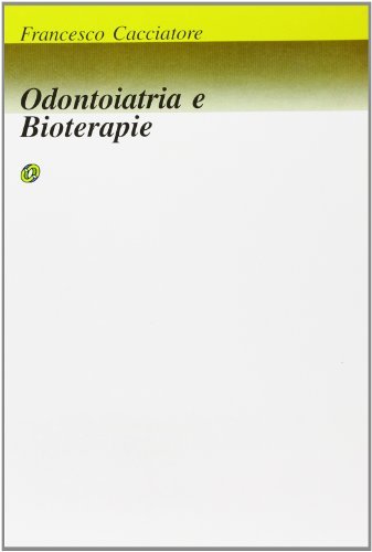 Odontoiatria e bioterapia di Francesco Cacciatore edito da Nuova IPSA