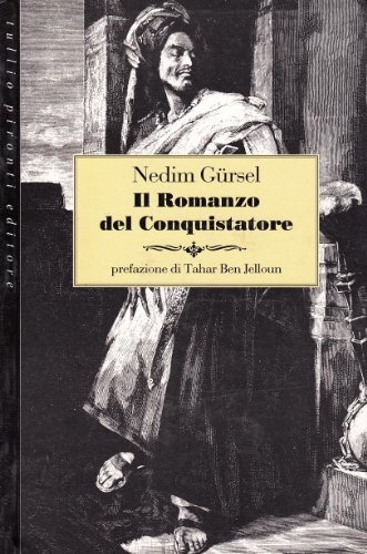 Il romanzo del conquistatore di Nedim Gürsel edito da Tullio Pironti