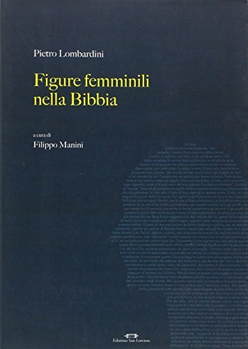 Le figure femminili nella Bibbia di Pietro Lombardini edito da San Lorenzo