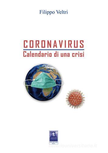 Coronavirus. Calendario di una crisi di Filippo Veltri edito da Città del Sole Edizioni