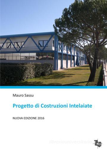 Progetto di costruzioni intelaiate di Mauro Sassu edito da Tipografia Editrice Pisana