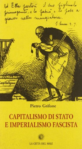 Capitalismo di Stato e imperialismo fascista di Pietro Grifone edito da La Città del Sole